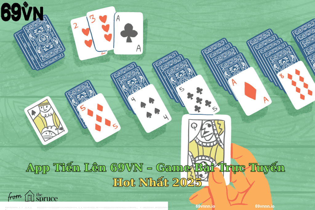 App Tiến Lên 69VN – Game Bài Trực Tuyến Hot Nhất 2025