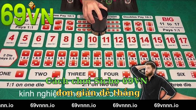Cách chơi Sicbo 69VN đơn giản dễ thắng